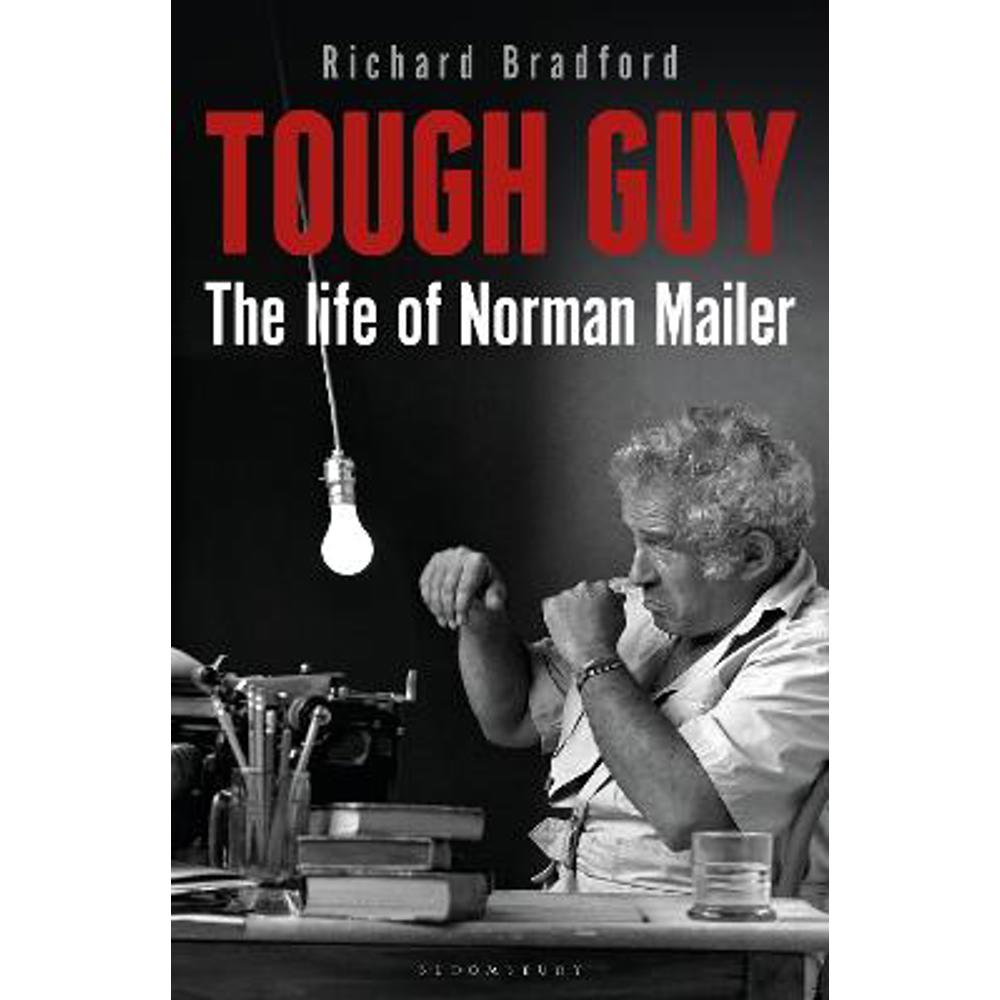 Tough Guy: The Life of Norman Mailer (Hardback) - Richard Bradford